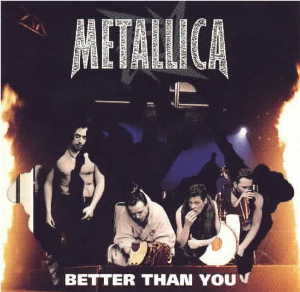 Better than You (Metallica song)